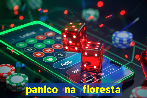 panico na floresta 2 filme completo dublado mega filmes